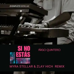 Íñigo Quintero - Si no estás (Myra Stellar & Zlay Hich Remix)