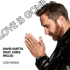 David Guetta & Chris Willis - Love Is Gone (Lodi Remix) || ORIGINAL VOCALS ON LINK