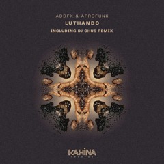 ADDFX & Afrofunk - Luthando (DJ Chus Remix) snippet