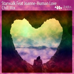 Starwalk - Human Love Feat Joanne (Chill Mix)