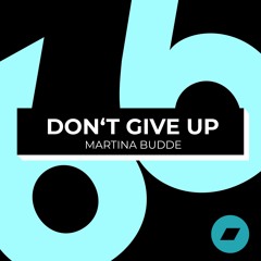 Don't Give Up - Martina Budde (Original Mix) Preview