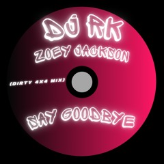 Say Goodbye ( feat. Zoey Jackson )