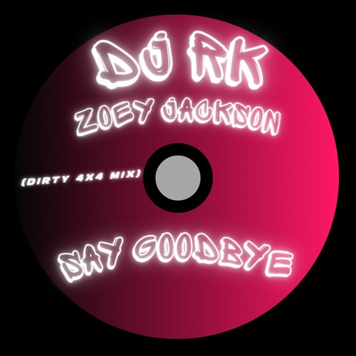 Say Goodbye ( feat. Zoey Jackson )