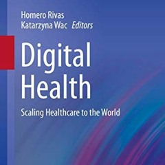 GET KINDLE 📙 Digital Health: Scaling Healthcare to the World (Health Informatics) by