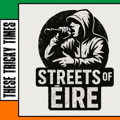 These Tricky Times - Streets of Éire