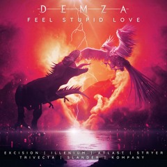 Feel Stupid Love (DEMZA MASHUP)