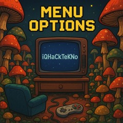 iQHaCkTeKNo - MENU OPTIONS