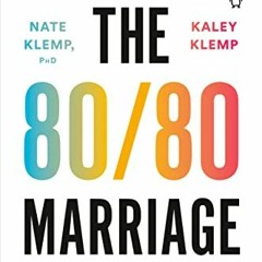 [Read] KINDLE PDF EBOOK EPUB The 80/80 Marriage: A New Model for a Happier, Stronger
