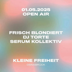 DJ Torte @ Serum Open Air 01.05.25 [Kleine Freiheit Os]