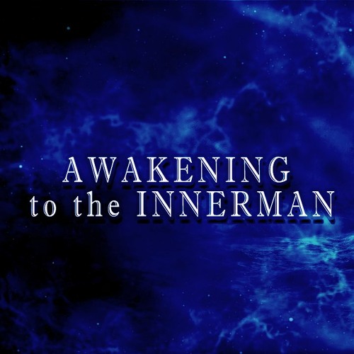 Awakening to the Inner Man