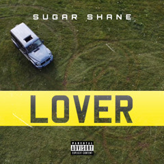 Sugar Shane - Lover ©️