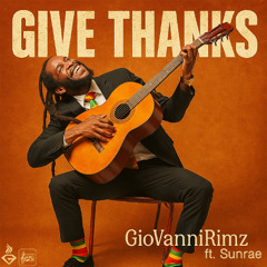 GioVanniRimz ft. Sunrae  - Give Thanks