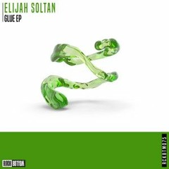 Elijah Soltan - Glue