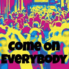 Come On Everybody