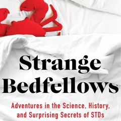 [⚡PDF⚡] READ✔ Strange Bedfellows: Adventures in the Science, History, and Surprising