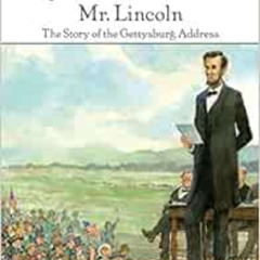 Read EBOOK ✉️ Just a Few Words, Mr. Lincoln: The Story of the Gettysburg Address (Pen
