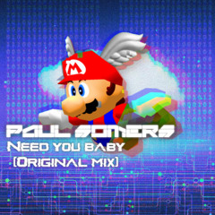 Paul Somers - Need You Baby (Original Mix)