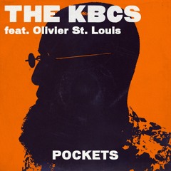The KBCS - Pockets feat. Olivier St. Louis