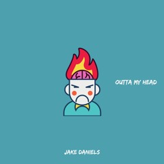 Outta my head