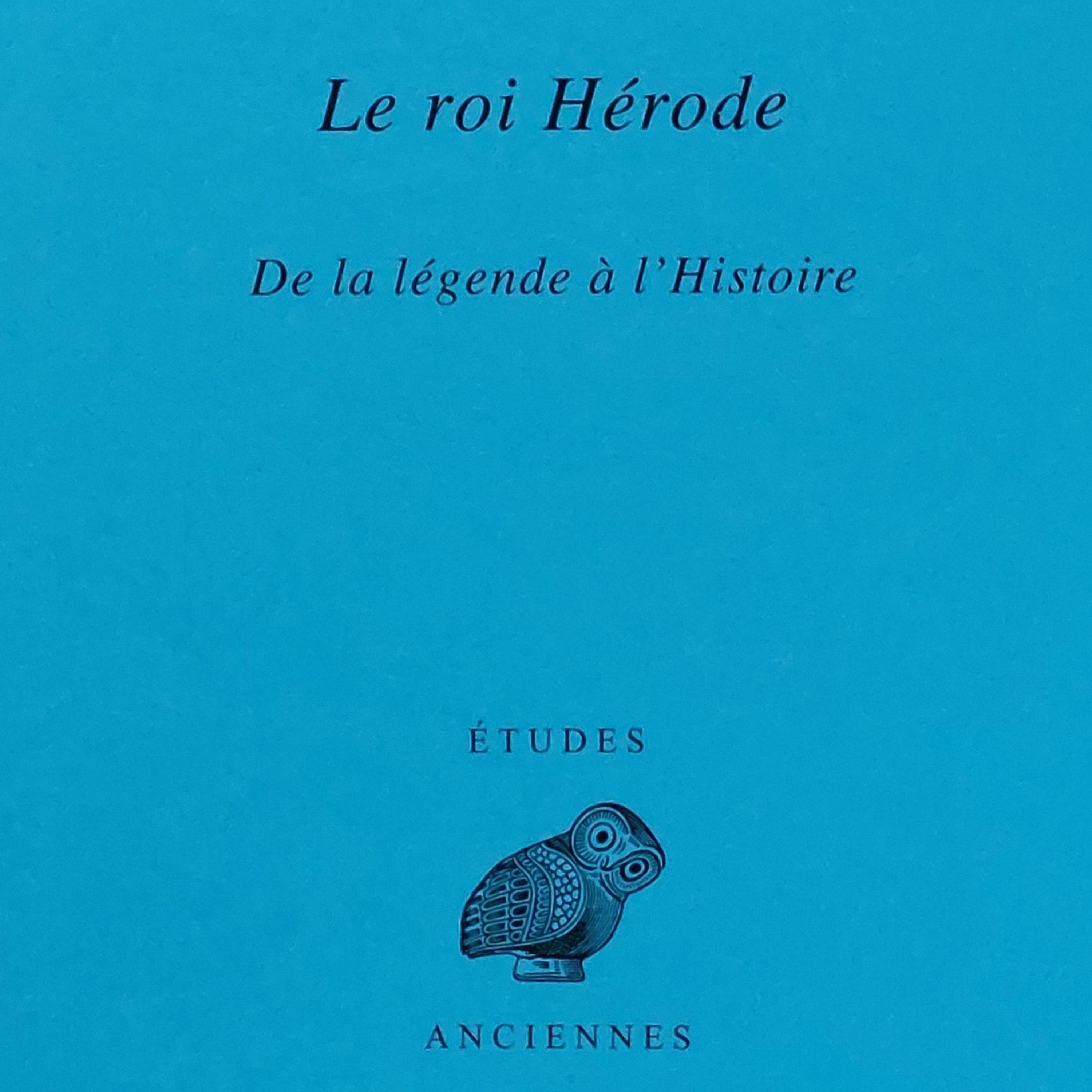 Chemins d'histoire-Le roi Hérode, avec E. Parmentier, 03.11.22