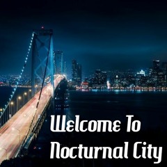 Welcome To Nocturnal City [ Prod. By Owl Nimbus ]