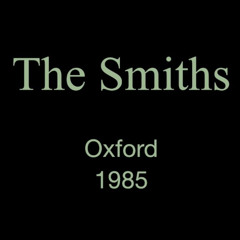 The Smiths - Still Ill - Live in Oxford 18 March 1985 - FM Broadcast
