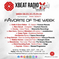 Marc Denuit // Favorite of the Week Podcast Mix Week 08.03 > 15.03.24 On Xbeat Radio Station