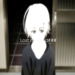 Lost my mind(defnottyrell) all plats*