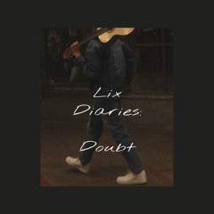 LIXTRY l: DOUBT