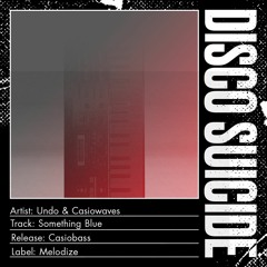 Undo & Casiowaves - Something Blue [Melodize]