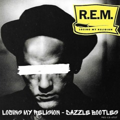 R.E.M - Losing My Religion (Dazzle Bootleg) *FREE DL*