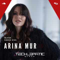BLVCK RADIO | VOL 123: ARINA MUR