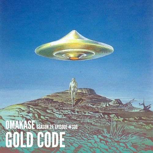 OMAKASE 330, GOLD CODE
