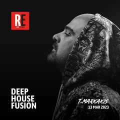 RE - DEEP HOUSE FUSION EPISODE 12 BY T.MARKAKIS