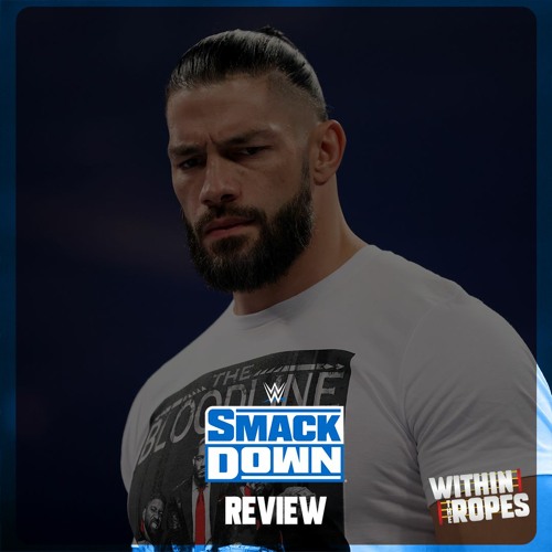 WWE SmackDown Review | 10/17/21 |