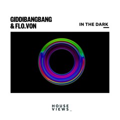 GiddiBangBang & Flo.Von - In The Dark