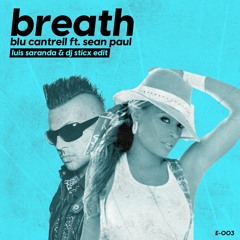 Breath - Blu Cantrell ft. Sean Paul (Luis Saranda & Dj Sticx Edit)