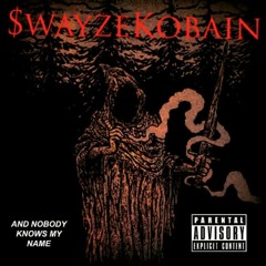 My Demon's Name is $wayzeKobain [Prod. DeafLizard]