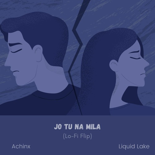 Jo Tu Na Mila Mujhe (Lofi Flip) | Asim Azhar | Achinx X Liquid Lake