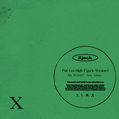 Put Em High (Xjack Version) [FREE DOWNLOAD]