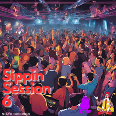 Sippin' Session 6