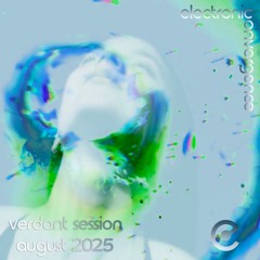 Electronic Convergence -  Verdant Session - August 2025