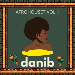 AFRO HOUSE SET VOL.1 - danib DJ SET