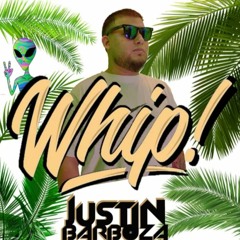Justin Barboza - WHIP! Session Junio B-Day set
