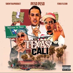 Peso Peso x Fenix Flexin x Snow Tha Product - Texas To Cali [Prod. By Laudiano]