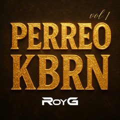PERREO KBRN vol.1 | MASHUP PACK | by RoyG