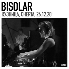 Bisolar / CHERTA, 26.12.20 / Kuznitsa, Moscow