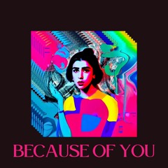 Because of You (Unnale Unnale Remix)