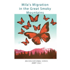 download KINDLE 📄 Mila's Migration in the Great Smoky Mountains: Part 2: A Stop in C