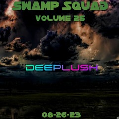 Swamp Squad Vol. 25 + 2K Followers Closing Extended Set 08-26-23